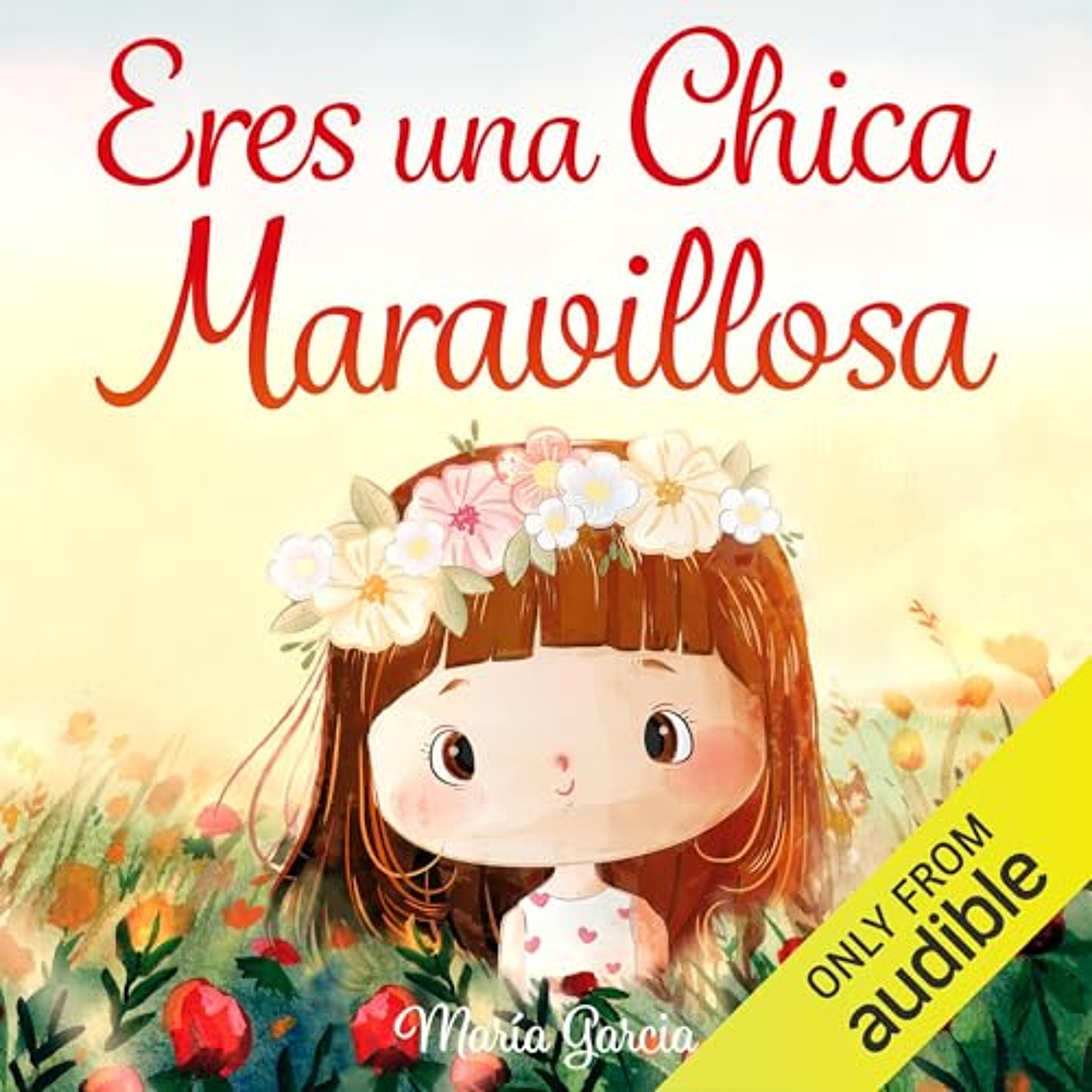 Eres una Chica Maravillosa [You Are an Amazing Girl] (Audiolibro) | Prueba Gratis