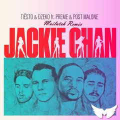 Tiësto & Dzeko Ft. Preme & Post Malone - Jackie Chan (Moilatch Remix)