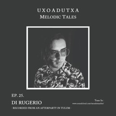 MELODIC TALES - Episode 25 by Di Rugerio