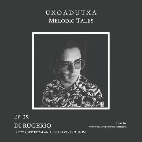 MELODIC TALES - Episode 25 by Di Rugerio