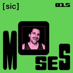 [sic] 015: MOSES