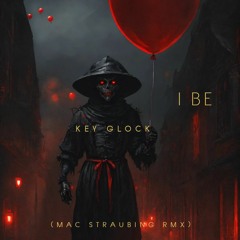 Key Glock I Be(Mac Straubing remix)