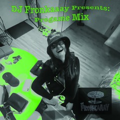 DJ Fronkaaay Presents: Pregame Mix