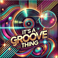 Its A Groove Thing