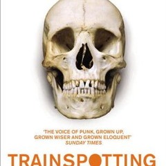 (Read Online) Trainspotting (Mark Renton, #2)