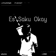 Es Saku Okay (feat. TrisincherS) (prod. TORYONTHEBEAT)