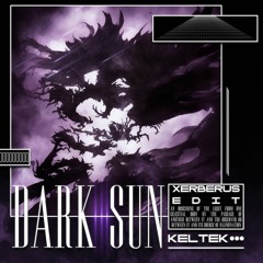 Keltek - Darksun (Xerberus Edit)