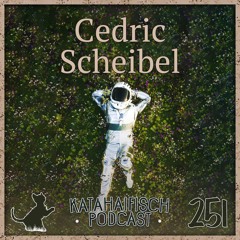 KataHaifisch Podcast 251 - Cedric Scheibel