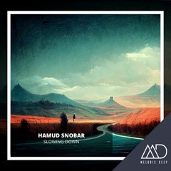 FREE DOWNLOAD: Hamud Snobar - Slowing Down (Original Mix)