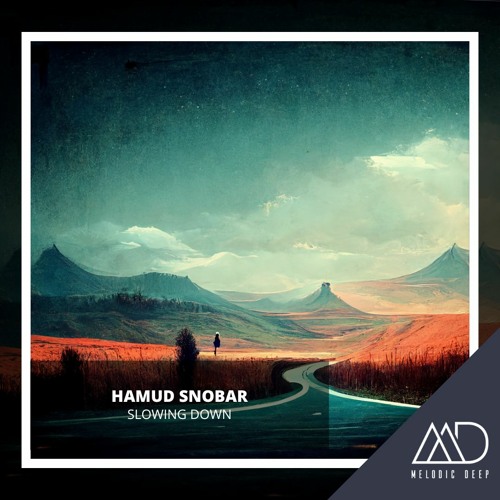 FREE DOWNLOAD: Hamud Snobar - Slowing Down (Original Mix)