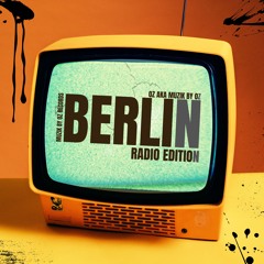 [Radio Edition] Berlin By Oz aka Muzik By Oz (Muzik By Oz Records)
