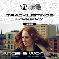 Tracklistings Radio Show #125 (2023.07.15) : Angelia Word (After-hours) @ Deep Space Radio