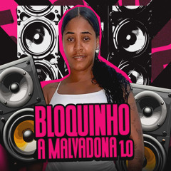 Bloquinho a Malvadona 1.0: Sento pro Amigão / Me Bota Que Sou Putinha / Bota Tudo Soca Forte / Sento Meu Amor / Sento e Faço Gostoso / Fode Minha Xereca