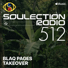 Soulection Radio Show #512 (Blaq Pages Takeover)