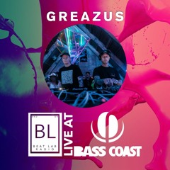 GREAZUS - Live at Bass Coast 2022 - Beat Lab Radio 400