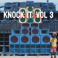 Knock It Vol 3 🔊