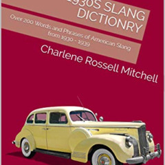 [DOWNLOAD] PDF ✏️ 1930s Slang Dictionry: Over 200 Words and Phrases of American Slang