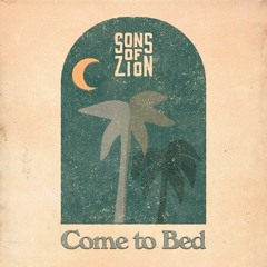 Sons of Zion - Come To Bed