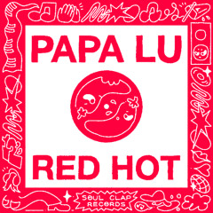 PREMIERE: Papa Lu - Red Hot feat. Astu