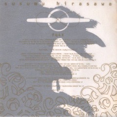 Susumu Hirasawa-Opus (The Fool's Rose Garden)