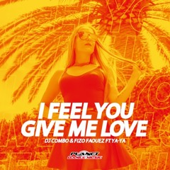 DJ Combo & Fizo Faouez Feat Ya Ya - I Feel You Give Me Love 2024 (Martik C Rmx & Mr Stephen Edit)
