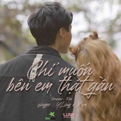 Chỉ Muốn Bên Em Thật Gần Remix - YLing
