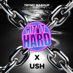 HIT HARD X WHAT TRANCE FEELS LIKE USH (TRYMZ MASHUP) FREE DL