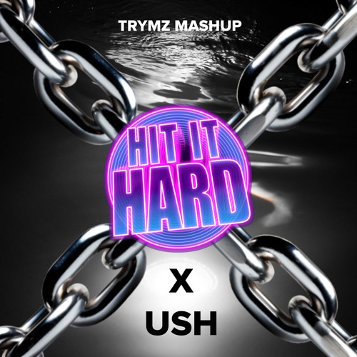 HIT HARD X WHAT TRANCE FEELS LIKE USH (TRYMZ MASHUP) FREE DL