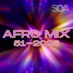 AFRO HOUSE MIX 51-2025 by SOA Deejays