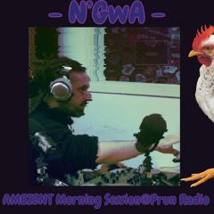 N'GwA@Radio Prun 25 ans - Morning Ambient Session