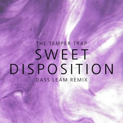 The Temper Trap - Sweet Disposition (Dass Leam Remix) [FREE DOWNLOAD]