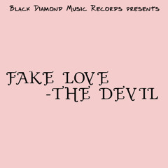 Fake Love-The Devil