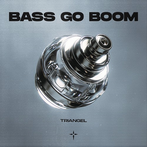 triangel - Bass Go Boom [BADDIE UP RECORDS]