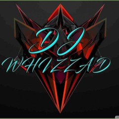 DjWhizZaD  X  Jhanjhariya