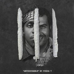 Untouchable (Remix) Pusha T