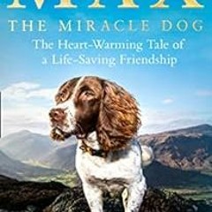 [VIEW] [PDF EBOOK EPUB KINDLE] Max the Miracle Dog: The Heart-warming Tale of a Life-