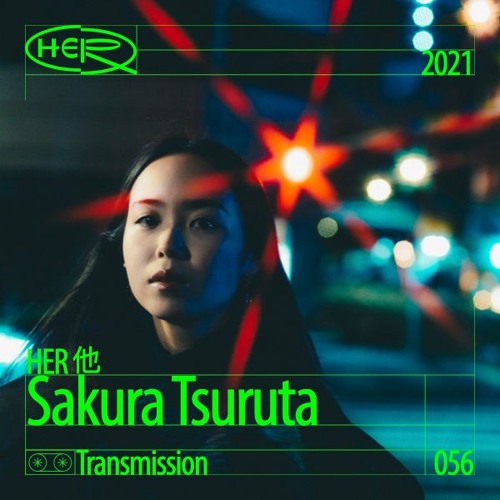 HER 他 Transmission 056: Sakura Tsuruta