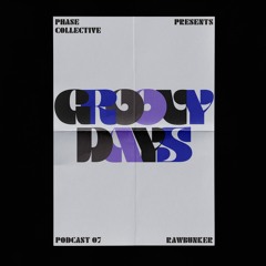 Groovy Days #007 - RAW BUNKER