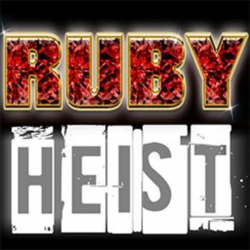 Ruby Heist - Smells Like Opportunity