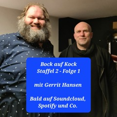 Folge 06 - Bock auf Kock - der Talk-Podcast mit Monsieur Kock - Folge 6 mit Gerrit Hansen