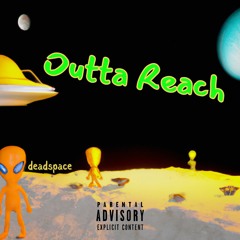 Outta Reach (Prod. By YungFlavour)