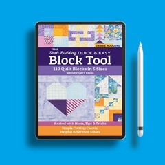 The Skill-Building Quick & Easy Block Tool: 110 Quilt Blocks in 5 Sizes with Project Ideas; Pac
