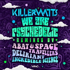 Killerwatts - We Are Psychedelic (Abat & Space Travellers Remix)