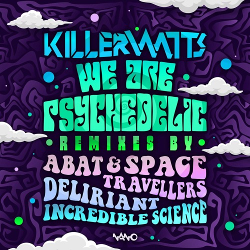 Killerwatts - We Are Psychedelic (Abat & Space Travellers Remix) OUT NOW