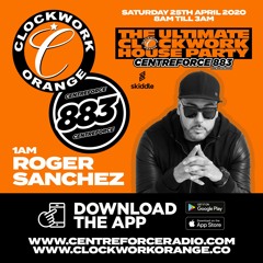 Roger Sanchez - Clockwork House Party on Centreforce883