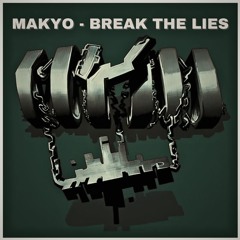 MAKYO - BREAK THE LIES (Extended Mix)