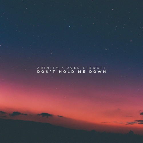 Arinity X Joel Stewart - Don't Hold Me Down