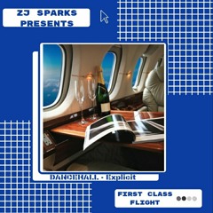 ZJ SPARKS presents FIRST CLASS FLIGHT