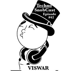 TechnoSnobCast Ep-42  Viswar
