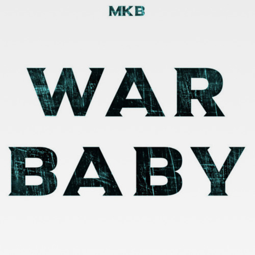 MKB - War Baby